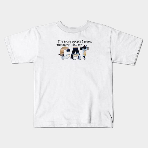 The more people I meet the more I like my cat - black and white cat oil painting word art Kids T-Shirt by DawnDesignsWordArt